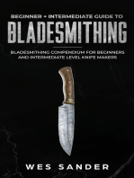 Bladesmithing: Beginner + Intermediate Guide to Bladesmithing: Bladesmithing Compendium for Beginners and Intermediate Level Knife Makers