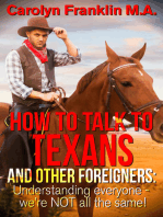 How To Talk To A Texan And Other Foreigners: Understanding Everyone - We’re Not All The Same!