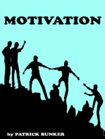 Motivation How to Get Motivated so You can Live a Life of Success and Prosperity and Spend More Time Doing what you Love Most
