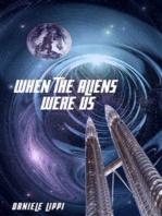When The Aliens Were Us