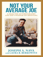 Not Your Average Joe: A Selected Autobiography And Joe's Wisdom On Shooting