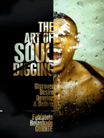 The Art Of Soul Digging: Disccover, Desire, Develop & Deliver