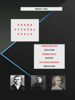 Three Pivotal Souls: Friedrich Nietzsche, EVOLUTION; Rudolph Steiner, MYSTERY; Jean-Jacques Rousseau, REVOLUTION