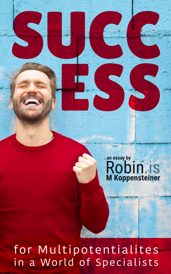 Success for Multipotentialites in a World of Specialists by Robin M ...
