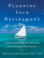 Planning Your Retirement: A Practical Guide for Turning Your Dreams Into Reality