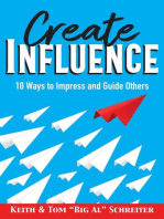 Create Influence: 10 Ways to Impress and Guide Others