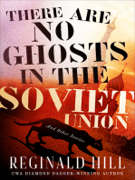 There Are No Ghosts in the Soviet Union: And Other Stories