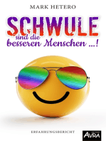 Schwule sind die besseren Menschen ...!: Erfahrungsbericht