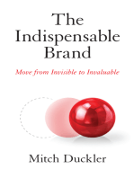 The Indispensable Brand: Move from Invisible to Invaluable