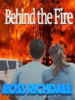 Behind the Fire