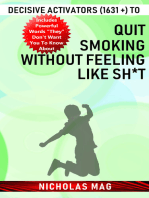 Decisive Activators (1631 +) to Quit Smoking Without Feeling like Sh*t