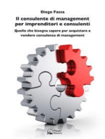 Il consulente di management per imprenditori e consulenti: Quello che bisogna sapere per acquistare e vendere consulenza di management