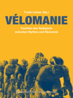 Vélomanie: Facetten des Radsports zwischen Mythos und Ökonomie