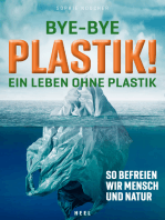 Bye-Bye Plastik!: Ein Leben ohne Plastik - So befreien wir Mensch und Natur