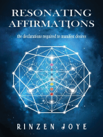 Resonating Affirmations: The Declarations Required to Manifest Desires!