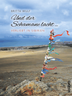 Und der Schamane lacht …: verliebt in Sibirien