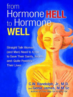 From Hormone Hell to Hormone Well: Straight Talk Women (and Men) Need to Know to Save Their Sanity, Health, and—Quite Possibly—Their Lives