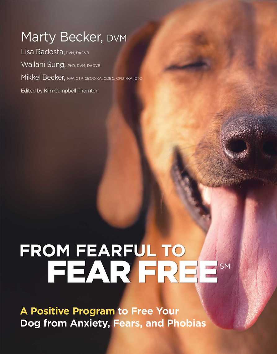From Fearful to Fear Free by Marty Becker, Mikkel Becker, Lisa