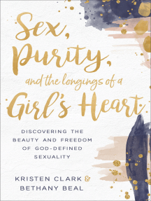Sex, Purity, and the Longings of a Girl's Heart by Kristen Clark ...