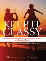 Keep It Classy: Co-Parenting Strategies for Unstoppable Moms and Devoted Dads