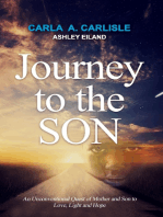 Journey to the Son: An Unconventional Quest of Mother and Son to Love, Light and Hope