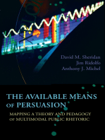 Available Means of Persuasion, The: Mapping a Theory and Pedagogy of Multimodal Public Rhetoric