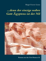 ...denn der einzige wahre Gott Ägyptens ist der Nil: Roman aus der Zeit Ramses II.