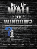 Does My Wall Have A Window?: Living a Hellish Nightmare with Undiagnosed Bipolar Disorder