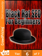 Black Hat SEO: Quickly And Easily Outsmart Your Way To Six Figures Using These Powerful Black Hat Strategies!