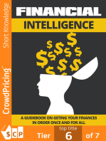 Financial Intelligence: A Guidebook On Getting Your Finances In Order Once And For All
