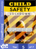 Child Safety Lockdown: Discover How To Keep Kids Safe From The Dangers of The World And Prevent Accidents