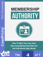 Membership Authority: Discover The Steps On How To Start Your Very Own Recurring Membership Site And Get Paid Month After Month! 