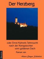 Der Herzberg oder: Ernst Kühnels Sehnsucht nach der Königstochter vom goldenen Dach: Roman