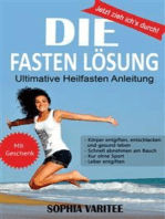 DIE Fasten Lösung: Jetzt zieh ich's durch! Ultimative Heilfasten Anleitung mit Geschenk -Körper entgiften, entschlacken und gesund leben -Schnell abnehmen am Bauch -Kur ohne Sport -Leber entgiften