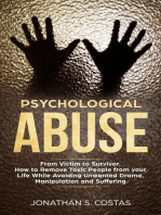 Psychological Abuse: From Victim to Survivor. How to Remove Toxic People from your Life While Avoiding Unwanted Drama, Manipulation and Suffering