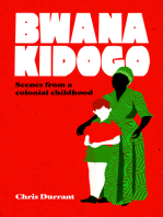 Bwana Kidogo: Scenes from a colonial childhood
