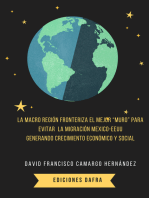La macro región fronteriza el mejor "muro" para evitar la migración México-EEUU Generando Crecimiento Económico y social