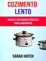 Cozimento Lento: Novas E Deliciosas Receitas Para Crockpots