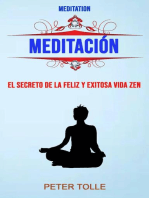 Meditación: El Secreto De La Feliz Y Exitosa Vida Zen.