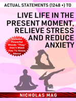 Actual Statements (1248 +) to Live Life in the Present Moment, Relieve Stress and Reduce Anxiety