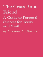 The Grass-Root Friend: A Guide to Personal Success for Teens and Youth