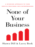 None of Your Business: A Winning Approach to Turn Service Providers Into Entrepreneurs