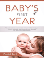 Baby's First Year: A Complete Guide on What to Expect From Your First Parenting Year – Including Baby Sleep, Baby Food Recipes, Baby Games, and Your Baby's Cognitive Development