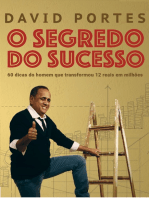 O segredo do sucesso: 60 dicas do homem que transformou 12 reais em milhões