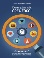 ¡Quien quiere más, Crea Foco!: Método para crear un foco y el paso a paso para lograrlo