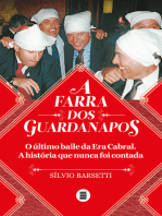 A farra dos guardanapos: o último baile da era Cabral: A história que nunca foi contada