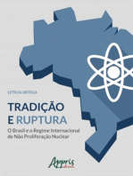 Tradição e Ruptura: O Brasil e o Regime Internacional de Não Proliferação Nuclear