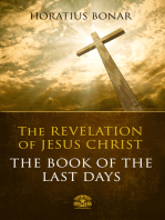 The Book of The Last Days - The Revelation of Jesus Christ: Complete Bible Commentary of the Apocalypse of John