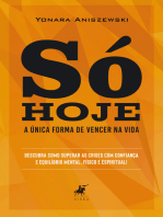 Só hoje eu vou vencer: como passar pelas crises com confiança e equilíbrio mental, físico e espiritual