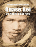 Quase Rei: De Nobre a Escravo